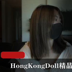 P站扛把子玩偶姐姐（HongKongDoll）森林剧情佳作